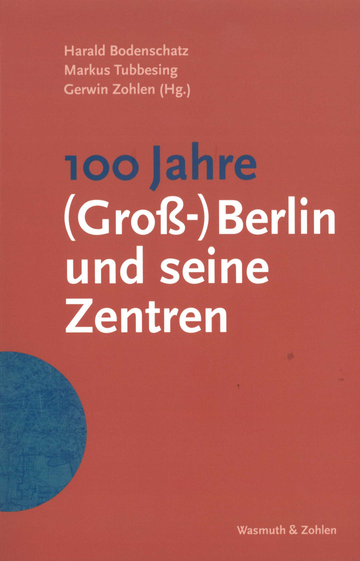 100 Jahre Gross Berlin und seine Zentren